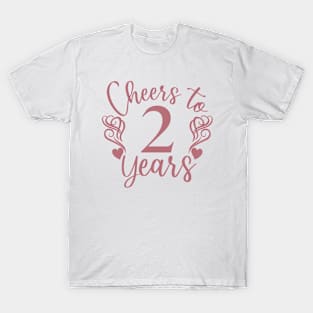 Cheers To 2 Years - 2nd Birthday - Anniversary T-Shirt